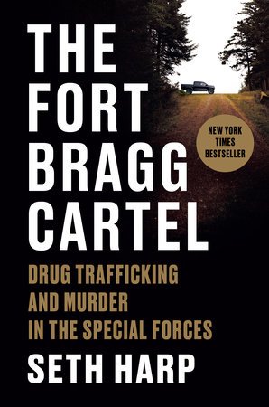 The Fort Bragg cartel : drug trafficking and murder in the Special Forces
