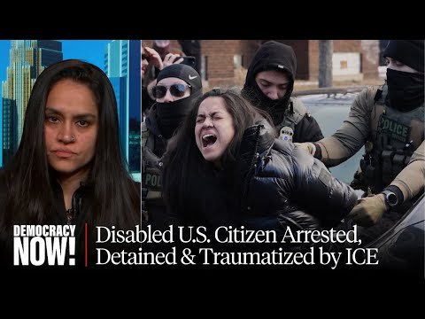 Meet Aliya Rahman, Disabled U.S. Citizen Assaulted, Jailed & Traumatized by ICE in Minneapolis