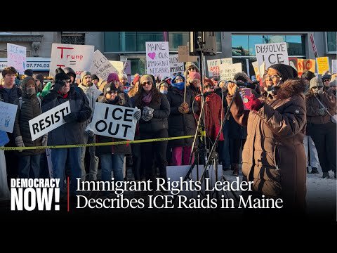 Immigrant Rights Leader in Maine Says ICE Raids Caused Panic & "Wave of Fear"