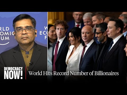 Oxfam Warns of Rising Authoritarianism & Billionaire Boom