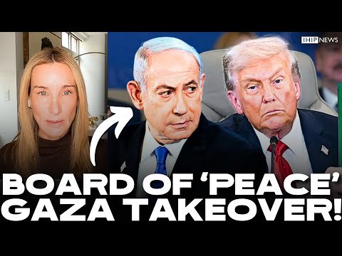IHIP News: Trump's CORRUPT Board of 'Peace' Full of WAR CRIMINALS Unveils Plan to TAKEOVER Gaza!