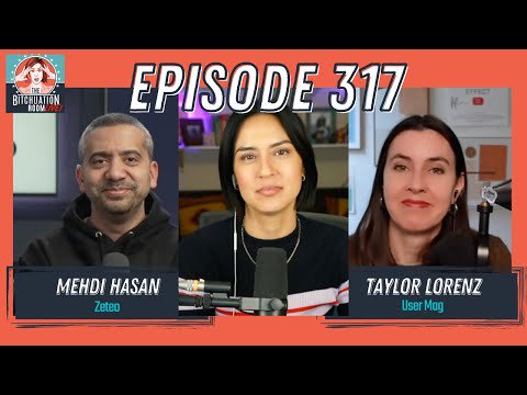 Bootlickers and ICE Influencers with Mehdi Hasan & Taylor Lorenz (Ep 317)