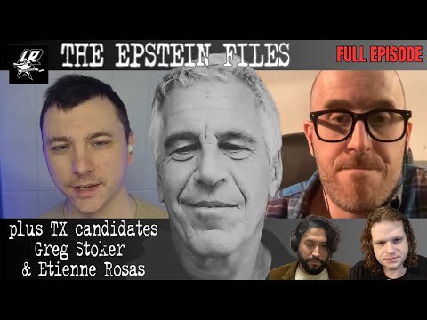 Epstein & Class Power | Texas Left Takes On Congress ft. Greg Stoker & Etienne Rosas