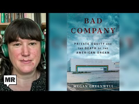 Private Equity Killing The American Dream | Megan Greenwell | TMR