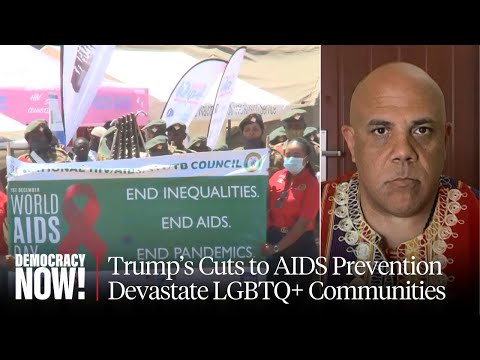 Trump's Cuts to AIDS Prevention Are Devastating LGBTQ+ Communities Globally: Steven Thrasher