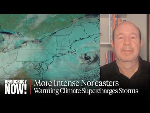 A Warming Planet Makes Nor'easters & Other Storms More Intense: Climate Scientist Michael Mann