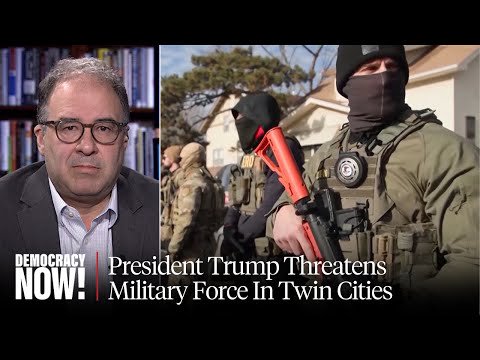 Trump Threatens to Invoke Insurrection Act, Deploy Troops to Minnesota